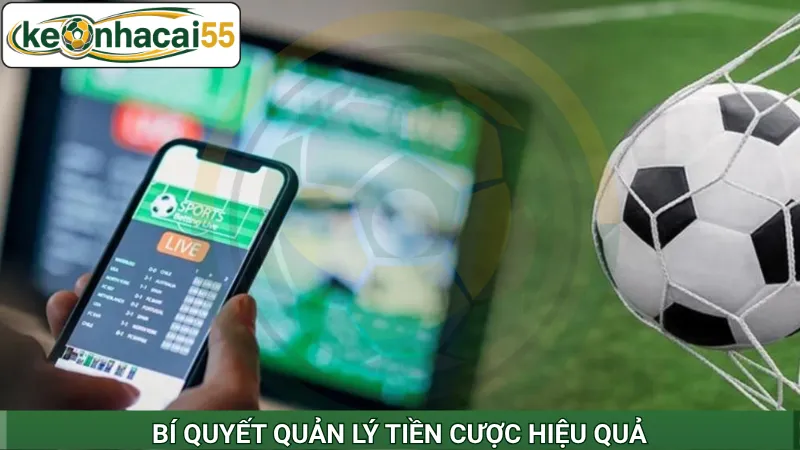 Bí quyết quản lý tiền cược hiệu quả