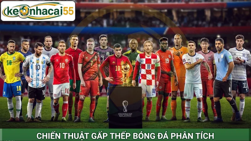 Chiến thuật gấp thếp bóng đá phân tích