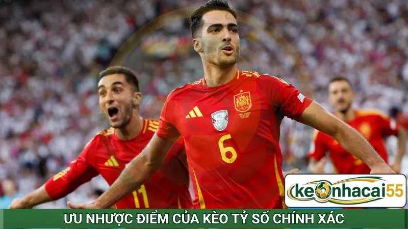 Ưu nhược điểm của kèo tỷ số chính xác