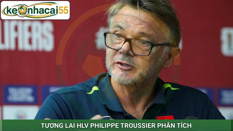 Tương lai HLV Philippe Troussier phân tích