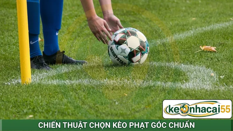 Chiến thuật chọn kèo phạt góc chuẩn