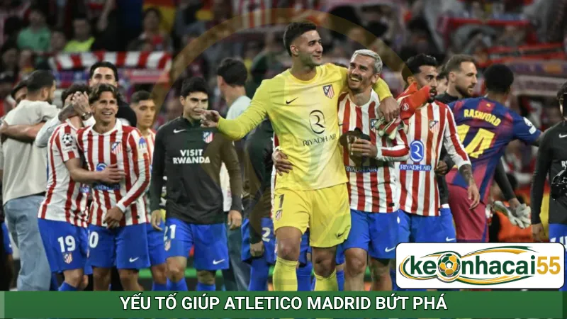 Yếu tố giúp Atletico Madrid bứt phá