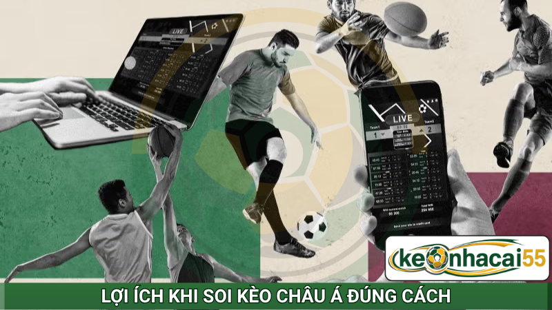 Lợi ích khi soi kèo châu Á đúng cách