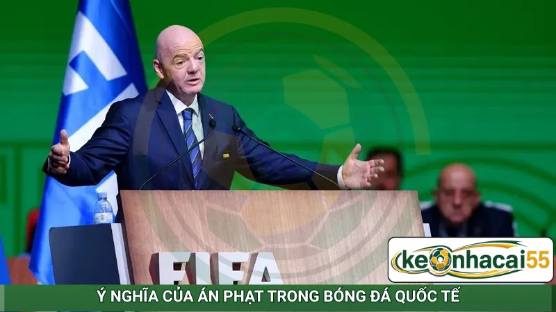 Ý nghĩa của án phạt trong bóng đá quốc tế