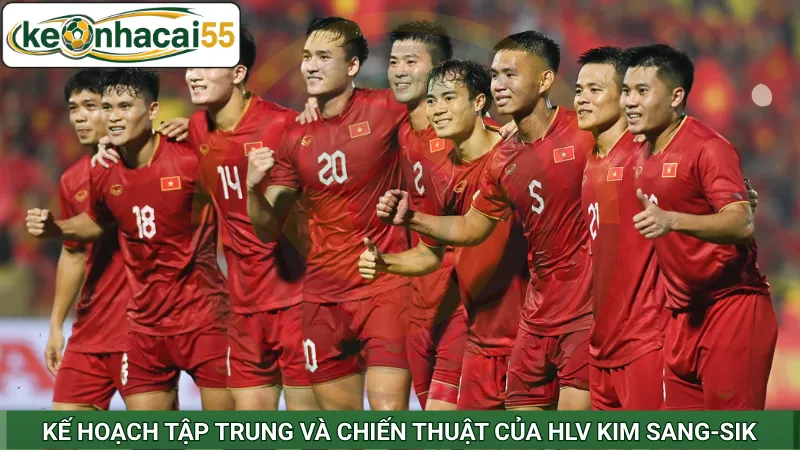 Kế hoạch tập trung và chiến thuật của HLV Kim Sang-Sik