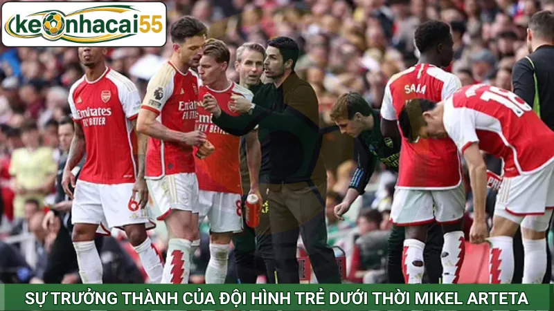 Sự trưởng thành của đội hình trẻ dưới thời Mikel Arteta