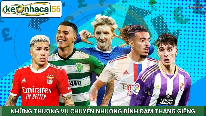 Những thương vụ chuyển nhượng đình đám tháng Giêng