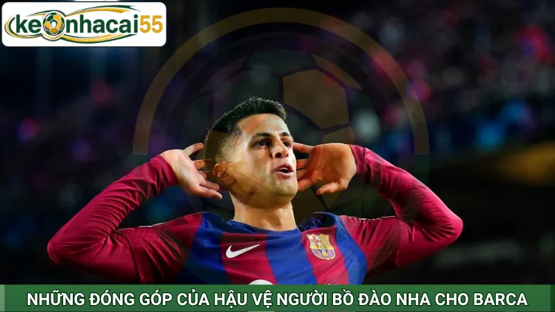 Những đóng góp của hậu vệ người Bồ Đào Nha cho Barca