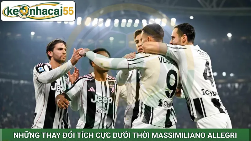 Những thay đổi tích cực dưới thời Massimiliano Allegri