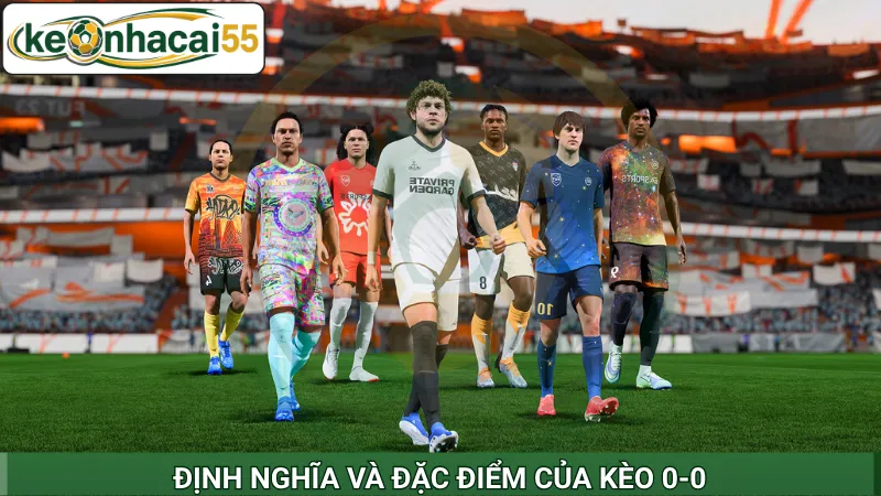 Định nghĩa và đặc điểm của kèo 0-0