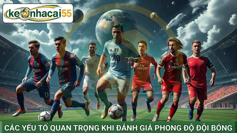 Các yếu tố quan trọng khi đánh giá đội bóng