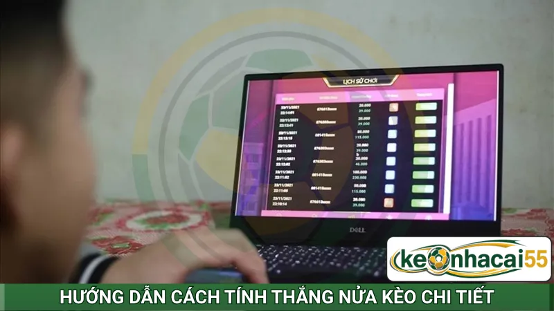 Hướng dẫn cách tính thắng nửa kèo chi tiết