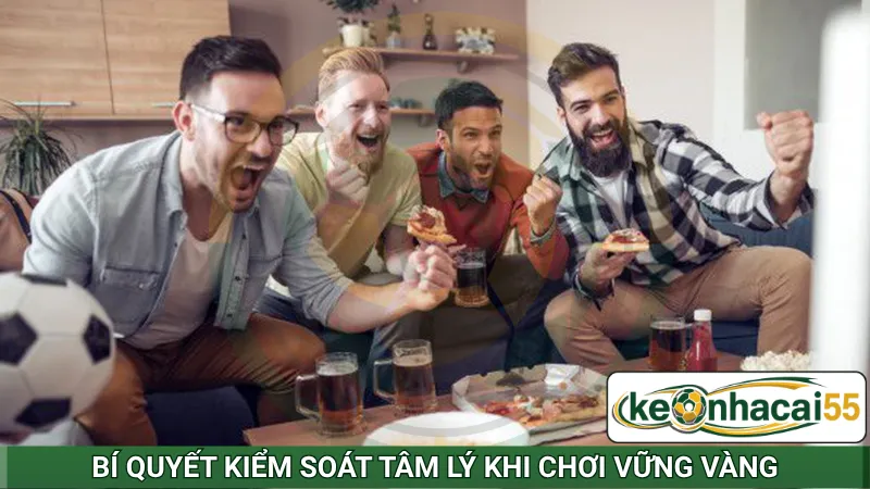 Bí quyết kiểm soát tâm lý khi chơi vững vàng