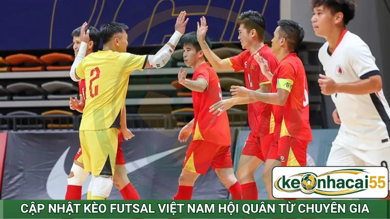 Cập nhật kèo Futsal Việt Nam hội quân từ chuyên gia