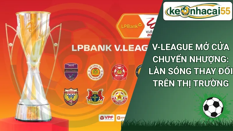 V-League Mở Cửa Chuyển Nhượng: Làn Sóng Thay Đổi Trên Thị Trường