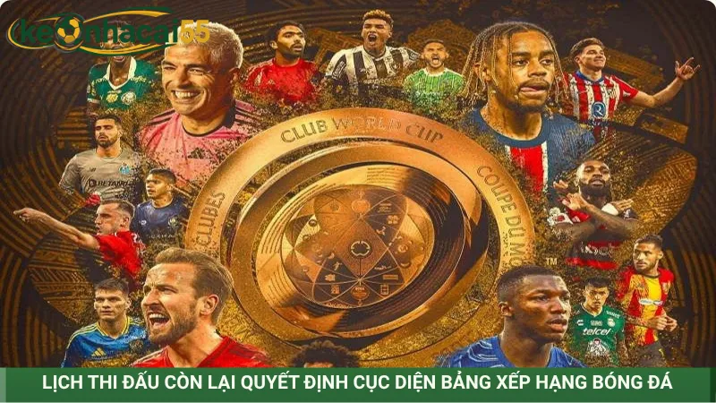 Lịch thi đấu còn lại quyết định cục diện bảng xếp hạng bóng đá