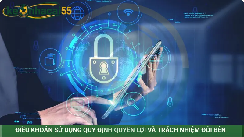 Điều khoản sử dụng quy định quyền lợi và trách nhiệm đôi bên