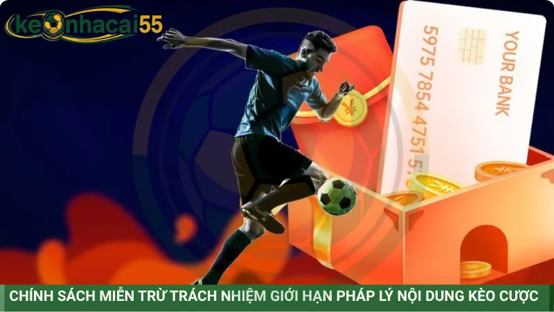 Chính sách miễn trừ trách nhiệm giới hạn pháp lý nội dung kèo cược